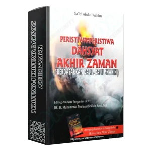 Peristiwa-Peristiwa Dahsyat Akhir Zaman (Berdasarkan Dalil-Dalil Shahih)